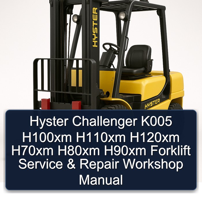 Hyster Challenger K005 H100xm H110xm H120xm H70xm H80xm H90xm Forklift Service & Repair Workshop Manual