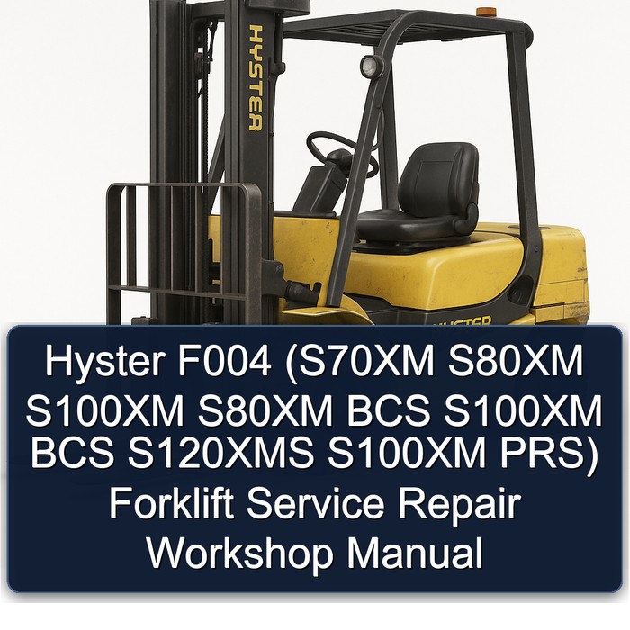 Manual de Reparación y Servicio de Montacargas Hyster F004 (S70XM, S80XM, S100XM, S80XM BCS, S100XM BCS, S120XMS, S100XM PRS)
