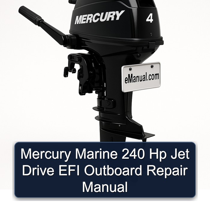 Mercury Marine 240 Hp Jet Drive EFI Outboard Repair Manual