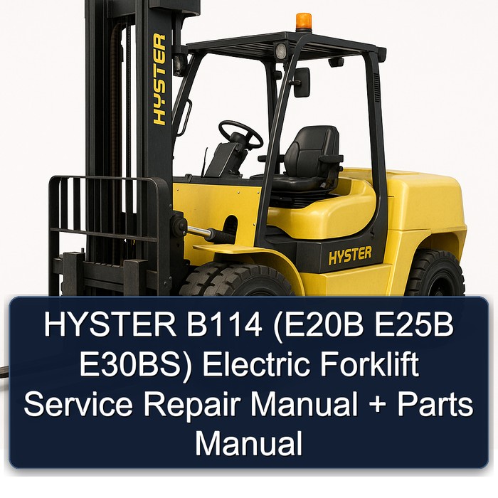 HYSTER B114 (E20B E25B E30BS) Electric Forklift Service Repair Manual + Parts Manual