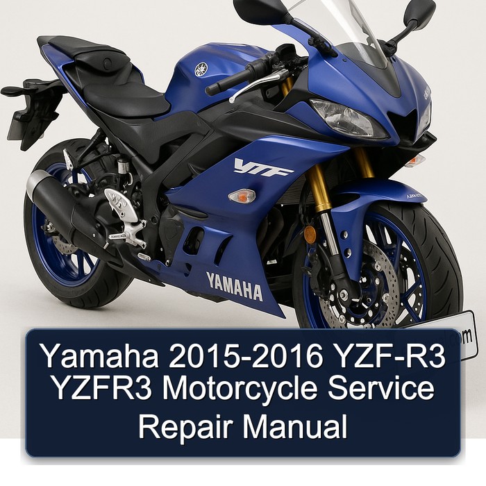 Yamaha 2015-2016 YZF-R3 YZFR3 Motorcycle Service Repair Manual