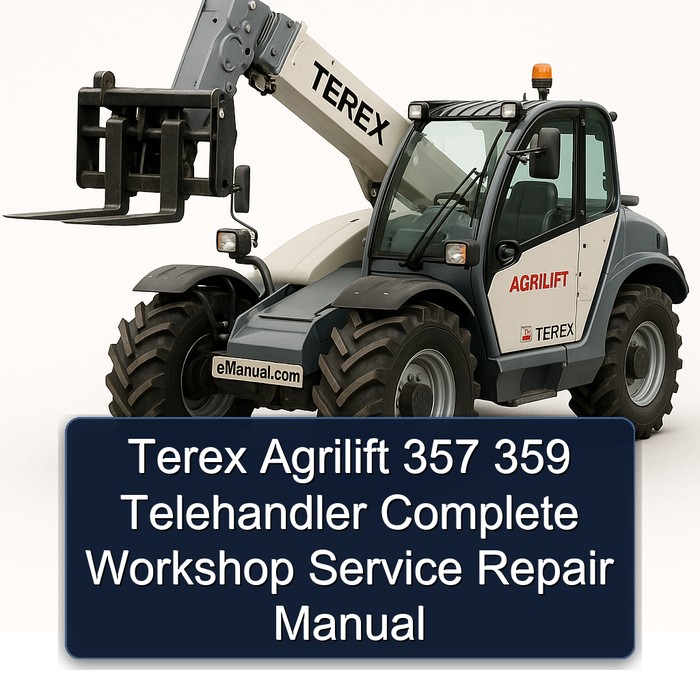 Terex Agrilift 357 359 Telehandler Complete Workshop Service Repair Manual