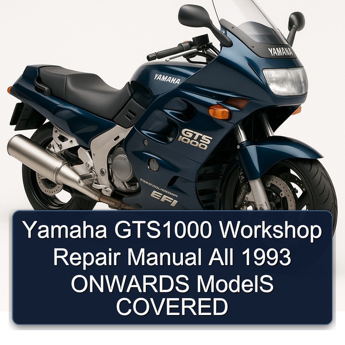 Yamaha GTS1000 Workshop Repair Manual All 1993 ONWARDS ModelS COVERED