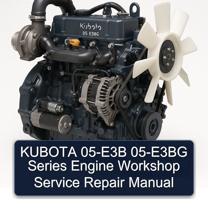 KUBOTA 05-E3B 05-E3BG Series Engine Workshop Service Repair Manual