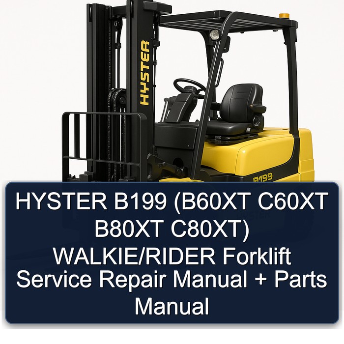 Hyster B199 (B60XT, C60XT, B80XT, C80XT) Stapler Reparatur- und Ersatzteilhandbuch