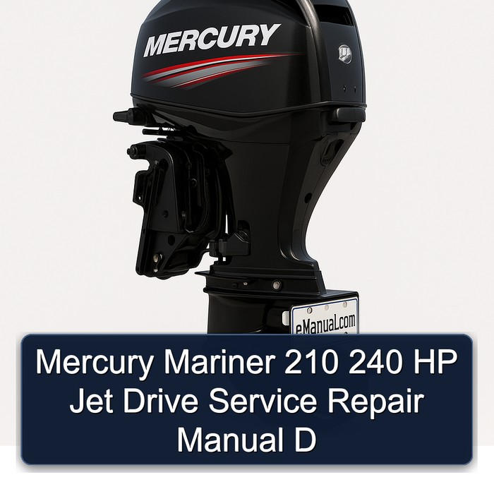 Mercury Mariner 210 240 HP Jet Drive Manual de servicio y reparación D
