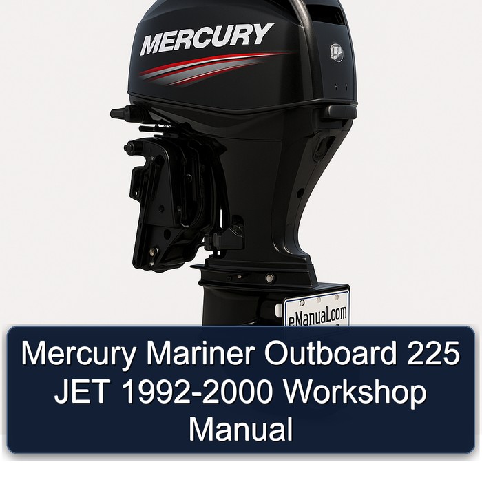 Mercury Mariner Outboard 225 JET 1992-2000 Workshop Manual