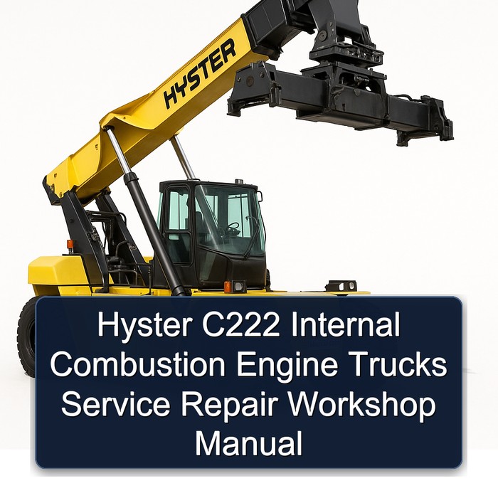 Hyster C222 Internal Combustion Engine Trucks Service Repair Workshop Manual