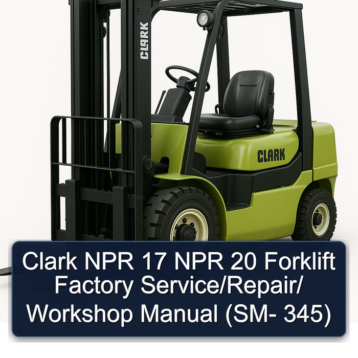 Manual de Servicio y Reparación para Montacargas Clark NPR 17 y NPR 20 (SM-345)