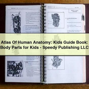 Atlas of Human Anatomy: Kids Guide Book: Body Parts for Kids-Speedy Publishing Llc PDF Download
