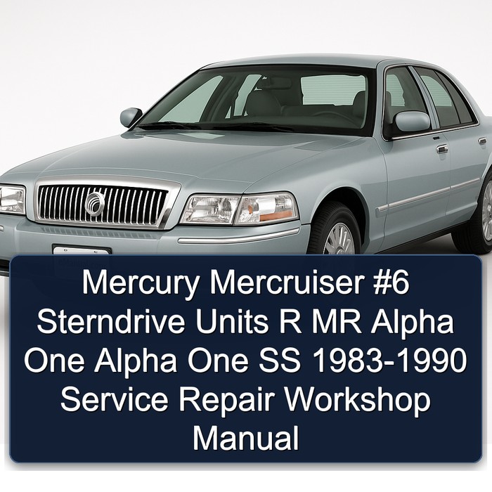 Mercury Mercruiser #6 Sterndrive Units R MR Alpha One Alpha One SS 1983-1990 Service Repair Workshop Manual