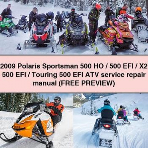 2009 Polaris Sportsman 500 HO / 500 EFI / X2 500 EFI / Touring 500 EFI ATV Manual de servicio y reparación (FREE PREVIEW) PDF Download
