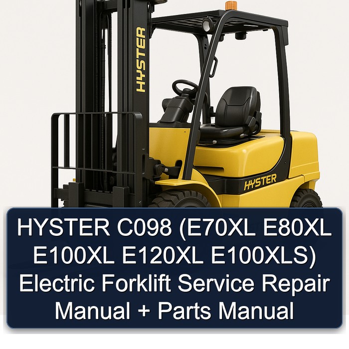 HYSTER C098 (E70XL E80XL E100XL E120XL E100XLS) Electric Forklift Service Repair Manual + Parts Manual
