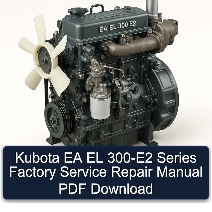 Kubota EA EL 300-E2 Series Factory Service Repair Manual PDF Download