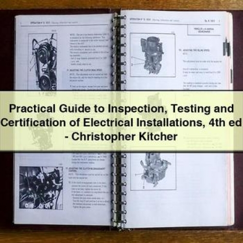 Practical Guide to Inspection Testing and Certification of Electrical Installations 4th Ed - Christopher Kitcher PDF Download
