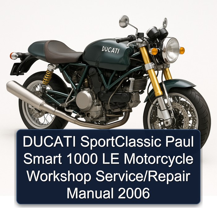 DUCATI SportClassic Paul Smart 1000 LE Motorcycle Workshop Service/Repair Manual 2006