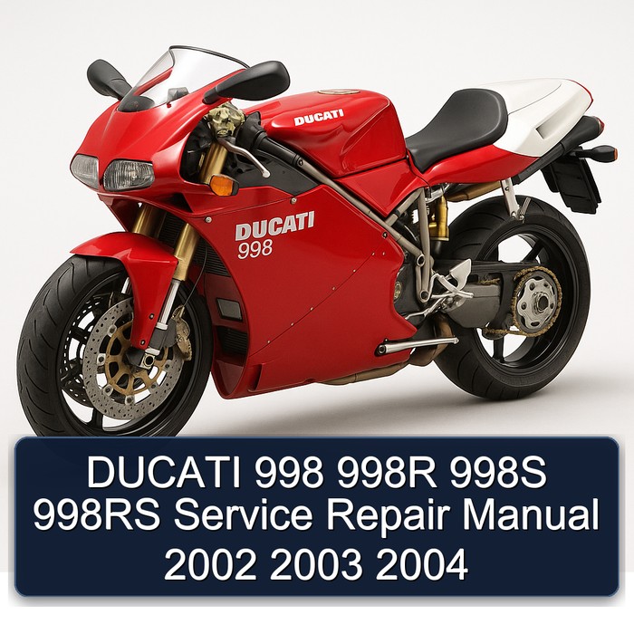 DUCATI 998 998R 998S 998RS Service Repair Manual 2002 2003 2004