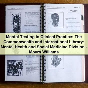 Mental Testing in Clinical Practice: the Commonwealth and International Library: Mental Health and Social Medicine Division by Moyra Williams PDF Download