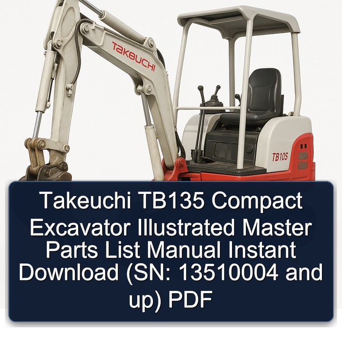 Takeuchi TB135 Compact Excavator Illustrated Master Parts List Manual Instant Download (SN: 13510004 and up) PDF