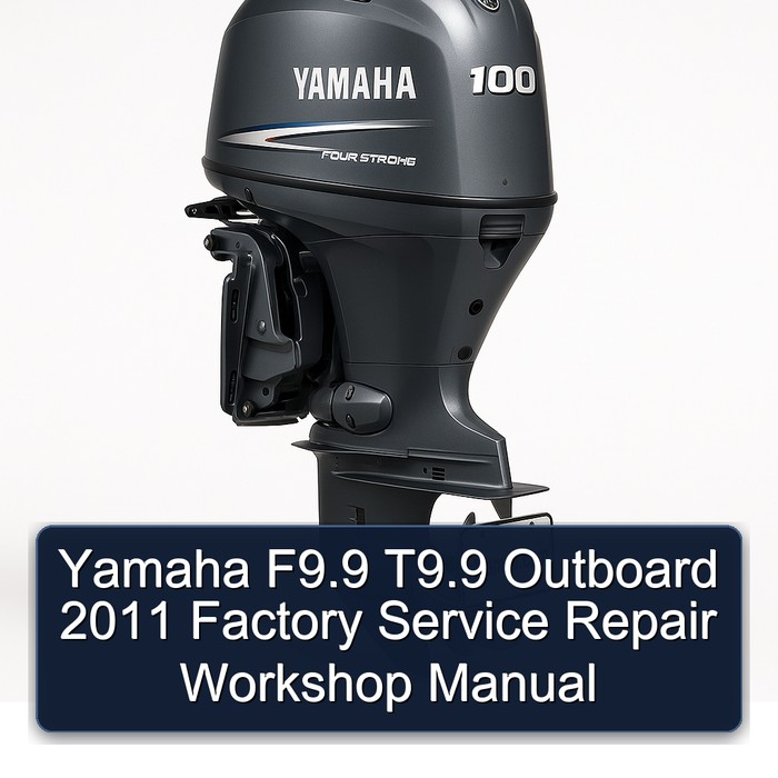 Yamaha F9.9 T9.9 Outboard 2011 Factory Service Repair Workshop Manual 
