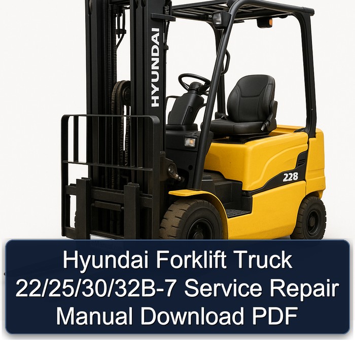 Hyundai Forklift Truck 22/25/30/32B-7 Service Repair Manual Download PDF
