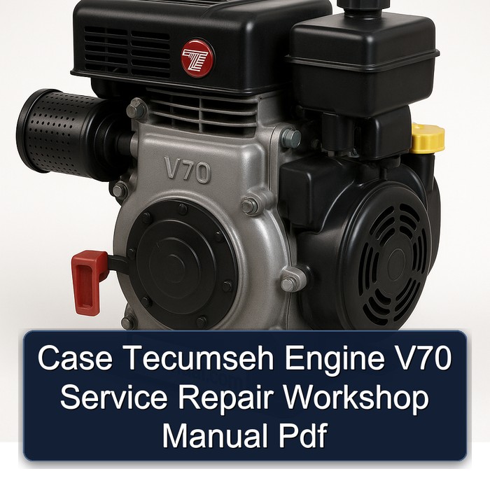 Case Tecumseh Engine V70 Service Repair Workshop Manual  Pdf