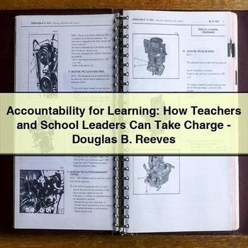 Accountability for Learning: How Teachers and School Leaders Can Take Charge-Douglas B. Reeves PDF Download