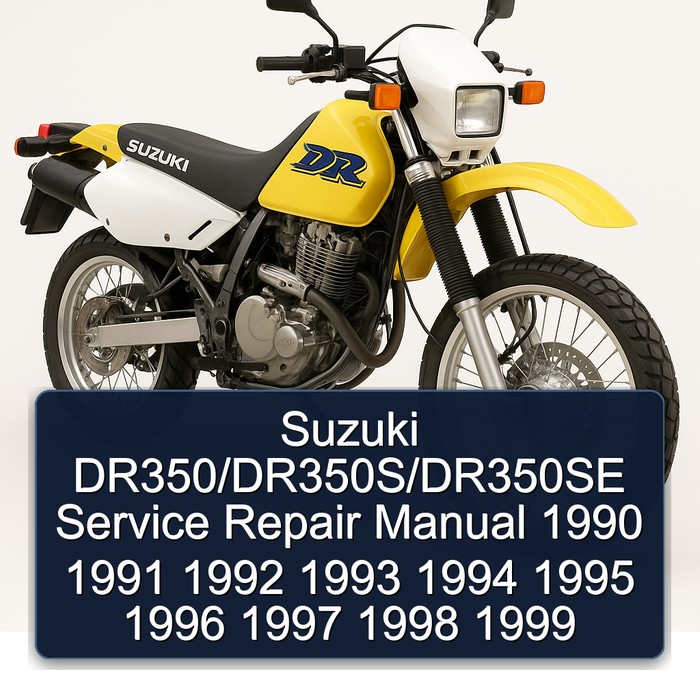 Suzuki DR350/DR350S/DR350SE Service Repair Manual 1990 1991 1992 1993 1994 1995 1996 1997 1998 1999