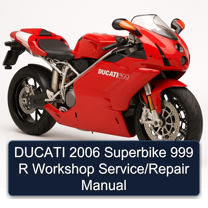 DUCATI 2006 Superbike 999 R Workshop Service/Repair Manual