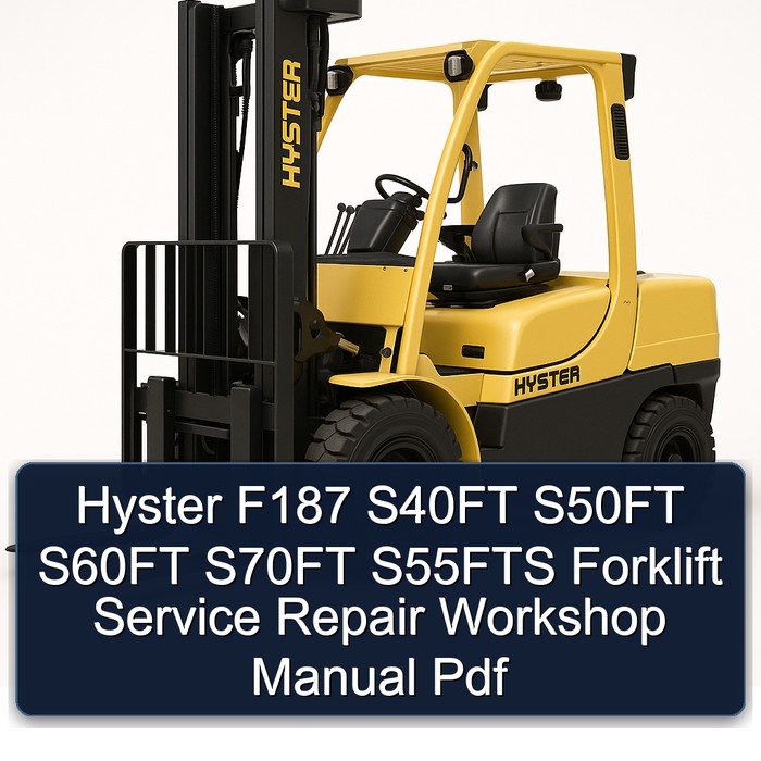 Hyster F187 S40FT S50FT S60FT S70FT S55FTS Forklift Service Repair Workshop Manual Pdf
