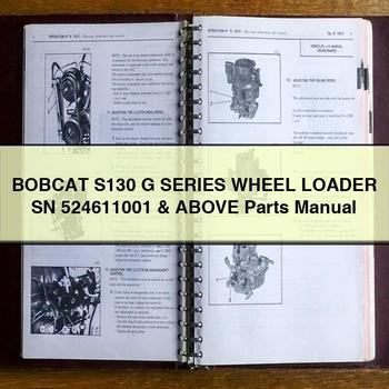 BOBCAT S130 G Series Wheel Loader SN 524611001 & Above Parts Manual 