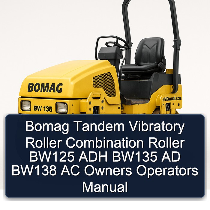 Bomag Tandem Vibratory Roller Combination Roller BW125 ADH BW135 AD BW138 AC Owners Operators Manual