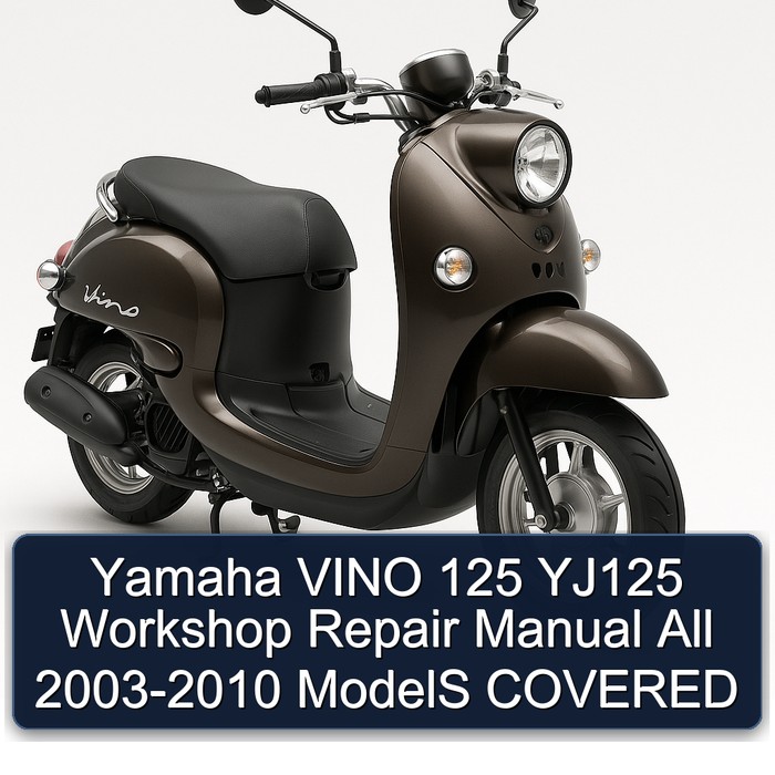 Yamaha VINO 125 YJ125 Workshop Repair Manual All 2003-2010 ModelS COVERED