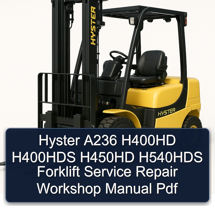 Manual de Servicio y Reparación de Montacargas Hyster A236 H400HD H400HDS H450HD H540HDS (PDF)