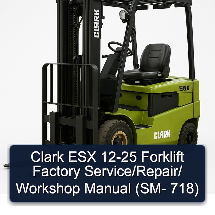 Manual de Servicio/Reparación/Taller para Montacargas Clark ESX 12-25 (SM-718)