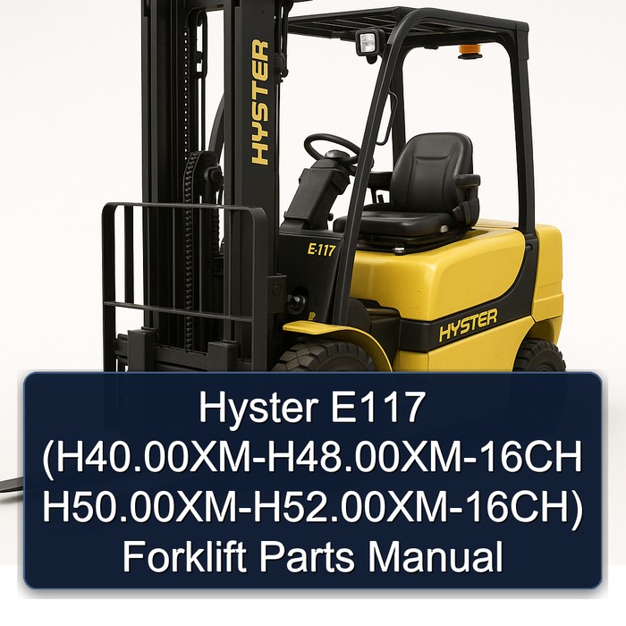 Manual de Partes para Montacargas Hyster E117 (H40.00XM-H48.00XM-16CH / H50.00XM-H52.00XM-16CH)