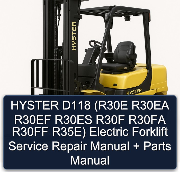 HYSTER D118 (R30E R30EA R30EF R30ES R30F R30FA R30FF R35E) Electric Forklift Manual de servicio y reparación + Parts Manual