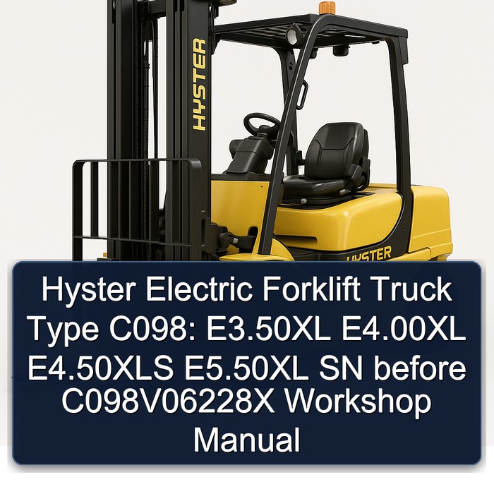 Hyster Electric Forklift Truck Type C098: E3.50XL E4.00XL E4.50XLS E5.50XL SN before C098V06228X Workshop Manual