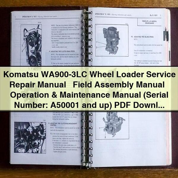 Komatsu WA900-3LC Wheel Loader Service Repair Manual, Field Assembly Manual, Operation & Maintenance Manual (Serial Number A50001 and up)