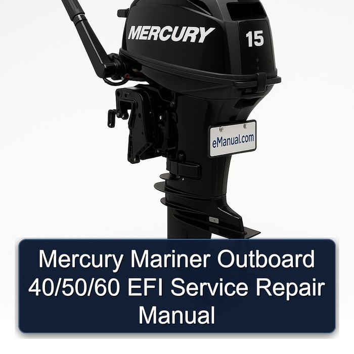 Mercury Mariner Outboard 40/50/60 EFI Service Repair Manual