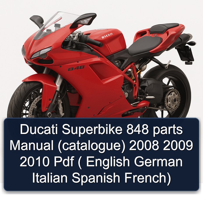Ducati Superbike 848 parts Manual (catalogue) 2008 2009 2010 Pdf ( English German Italian Spanish French)