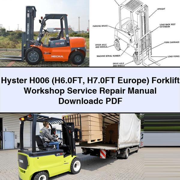 Hyster H006 (H6.0FT H7.0FT Europe) Forklift C Workshop Service Repair Manual PDF Download
