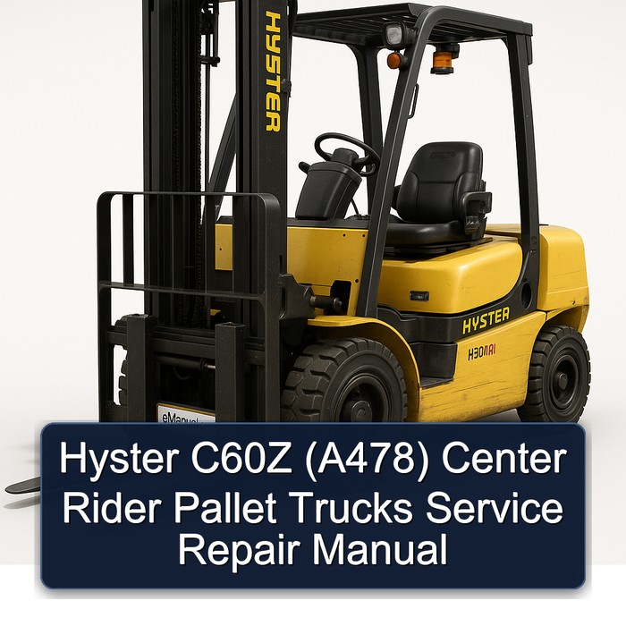 Hyster C60Z (A478) Center Rider Pallet Trucks Service Repair Manual