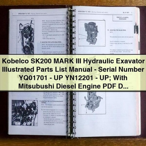 Kobelco SK200 MARK III Hydraulic Excavator Illustrated Parts List Manual - Serial Number YQ01701 - UP YN12201 - UP; With Mitsubishi Diesel Engine