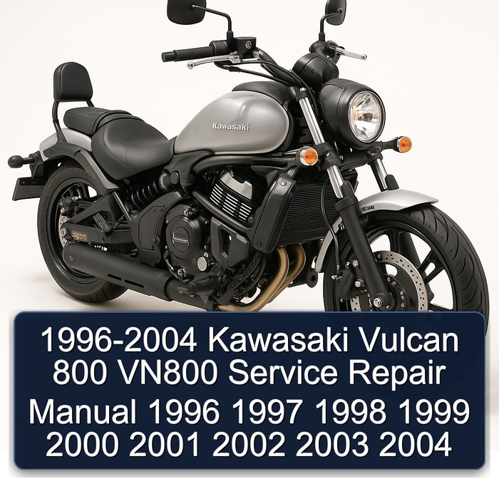 1996-2004 Kawasaki Vulcan 800 VN800 Service Repair Manual 1996 1997 1998 1999 2000 2001 2002 2003 2004