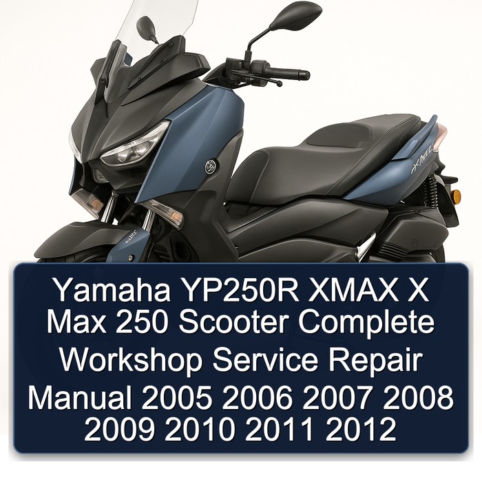 Yamaha YP250R XMAX X Max 250 Scooter Manual completo de servicio y reparación del taller 2005 2006 2007 2008 2009 2010 2011 2012