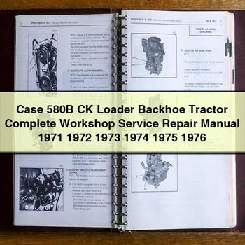 Case 580B CK Loader Backhoe Tractor Complete Workshop Service Repair Manual 1971 1972 1973 1974 1975 1976 