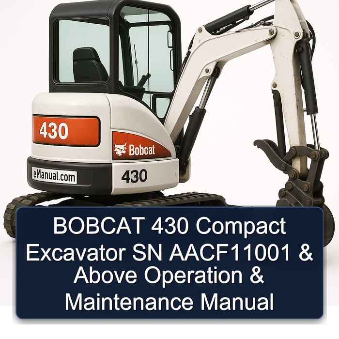 BOBCAT 430 Compact Excavator SN AACF11001 & Above Operation & Maintenance Manual