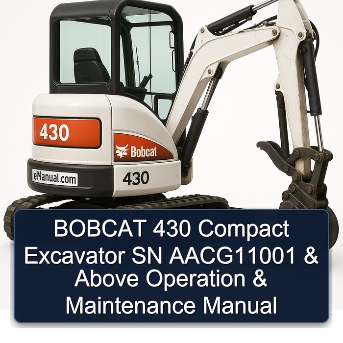BOBCAT 430 Compact Excavator SN AACG11001 & Above Operation & Maintenance Manual