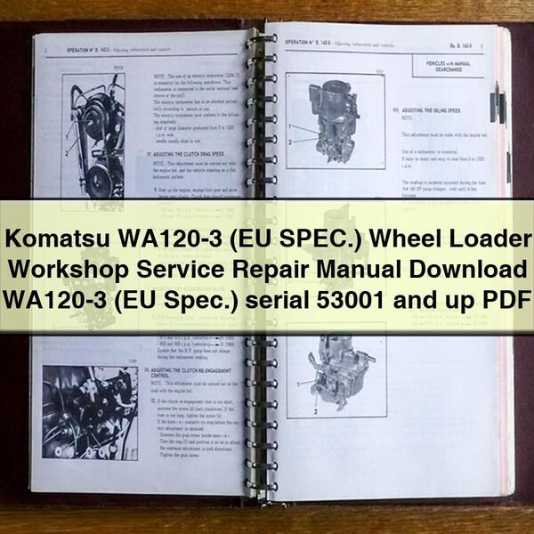 Komatsu WA120-3 (EU SPEC.) Wheel Loader Workshop Service Repair Manual WA120-3 (EU Spec.) serial 53001 and up